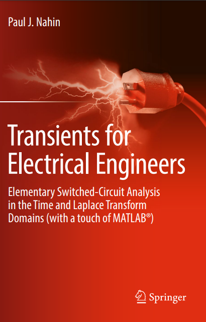 Transients for Electrical Engineers:Elementary Switched-Circuit Analysis in the Time and Laplace Transform Domains(with a touch of MATLAB)
