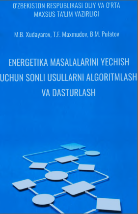 Energetika masalalarini yechish uchun sonli usullarni algoritmlash va dasturlash