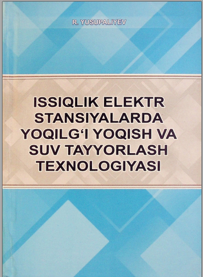 Issiqlik elekrr stansiyalarda yoqilg'I yoqish va suv tayyorlash texnologiyasi