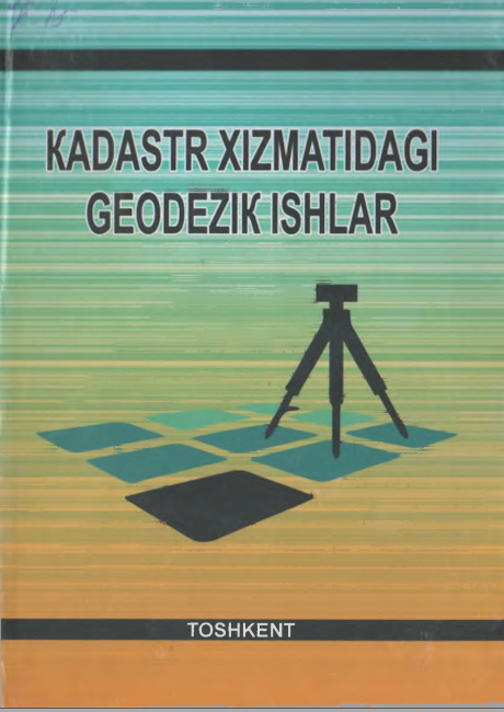 Kadastr xizmatidagi geodezik ishlar
