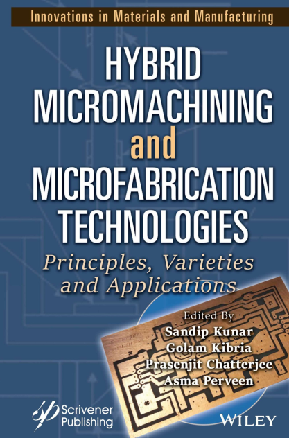 Hybrid micromachining and microfabrication technologies. Principles, Varieties and Applications