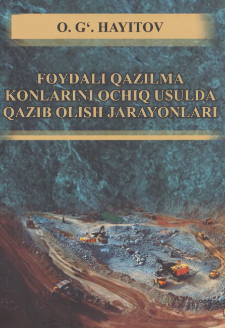 Foydali qazilma konlarini ochiq usulda qazib olish jarayonlari
