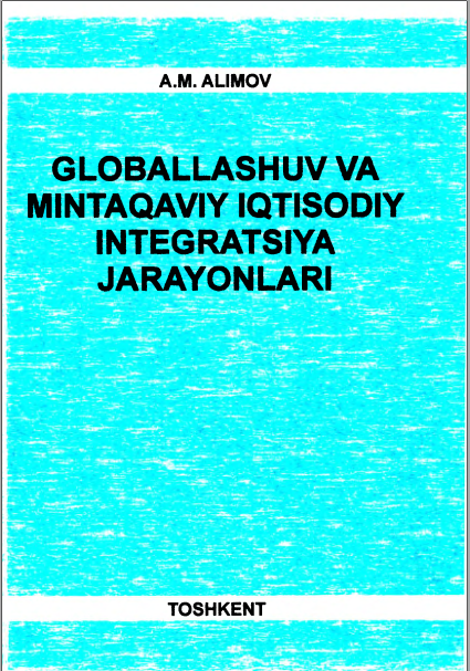 Globallashuv va mintaqaviy iqtisodiy integratsiya jarayonlari