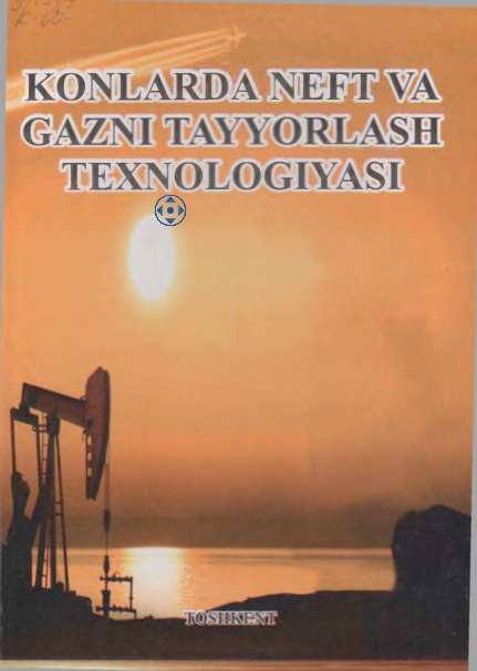 Konlarda neft va gazni tayyorlash texnologiyasi