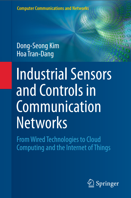 Industrial Sensors and Controls in Communication Networks:From Wired Technologies to Cloud Computing and the Internet of Things