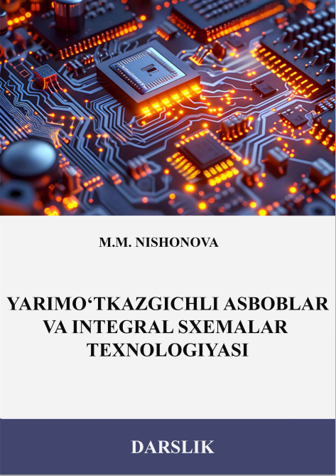 Yarimo‘tkazgichli asboblar va integral sxemalar texnologiyasi
