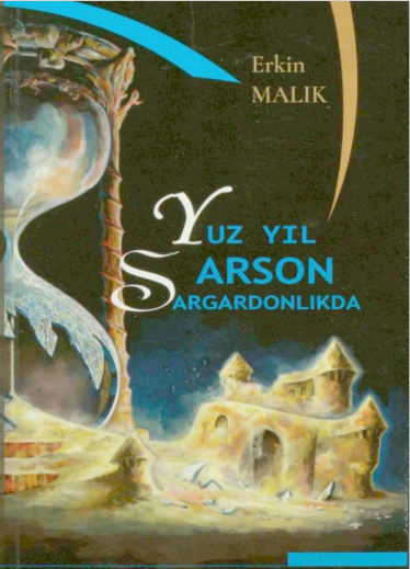 Yuz yil sarso sargardonlikda yoki Nuriddin ismli bolakayning ko'rgan-kechirganlari