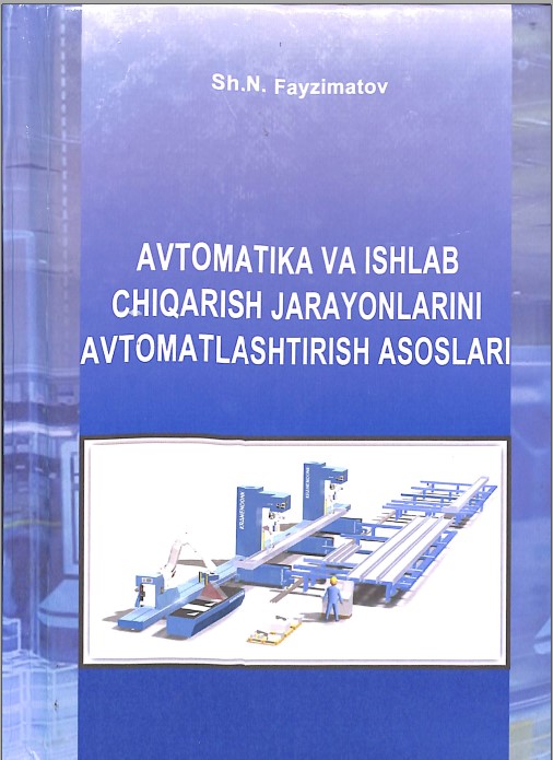 Avtomatika va ishlab chiqarish jarayonlarini avtomatlashtirish asoslari