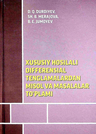Xususiy hosilali differensial tenglamalardan misol va masalalar to'plami