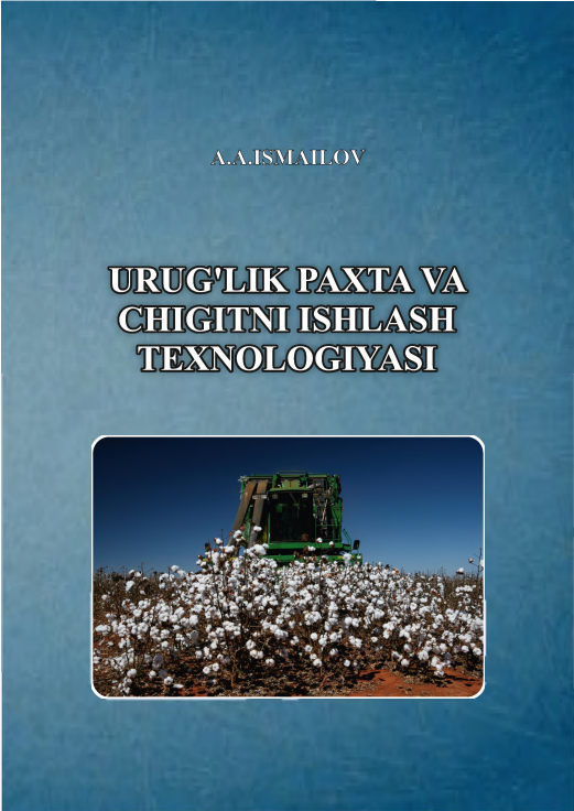 Urug'lik paxta va chigitni ishlash texnologiyasi