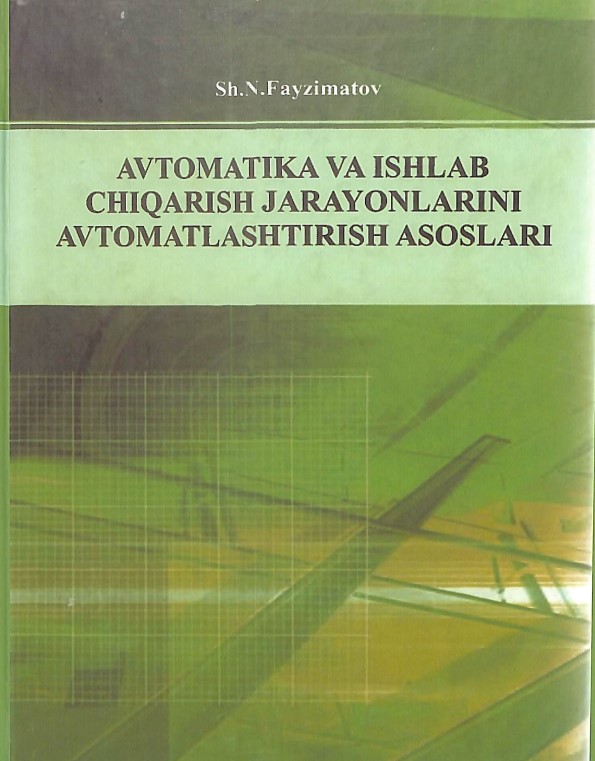 Avtomatika va ishlab chiqarish jarayonlarini avtomatlashtirish asoslari