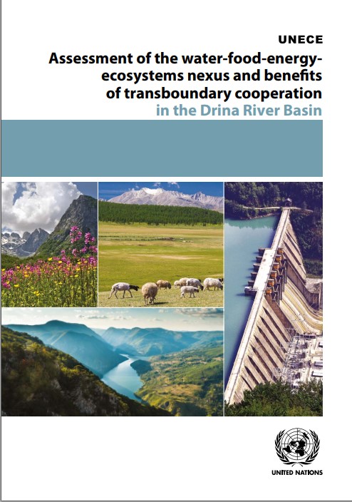 Assessment of the water-food-energy-ecosystems nexus and benefits of transboundaru cooperation in the Drina River Basin