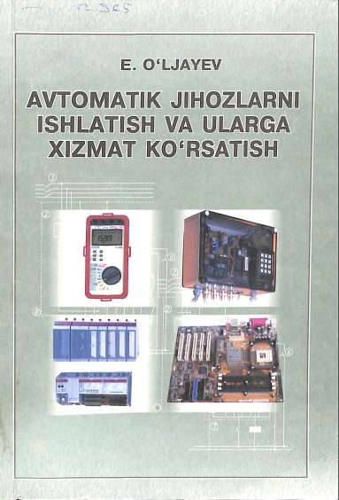 Avtomatik jihozlarni ishlatish va ularga xizmat ko'rsatish