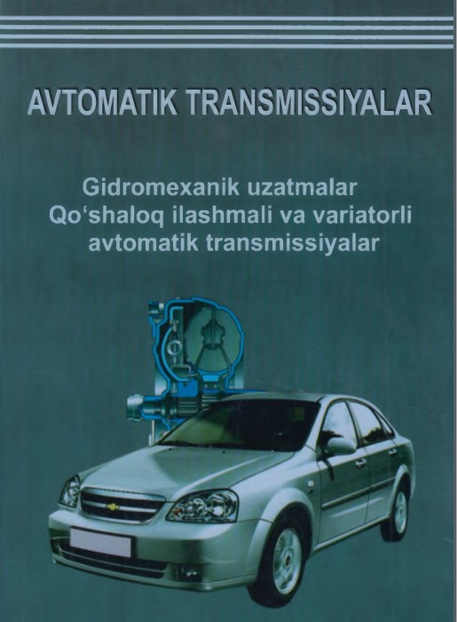 Avtomatik transmissiyalar gidromexanik uzatmalar qo'shaloq ulashmali va variatorli avtomatik trnsmissiyalar
